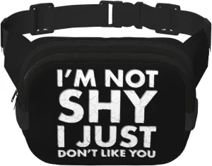 I'm Not Shy I Just Don't Like You Waist Pack Bag Fanny Pack for Men&Women Hip Bum Bag with Adjustable Strap for Outdoors Workout Traveling Casual Running Hiking Cycling