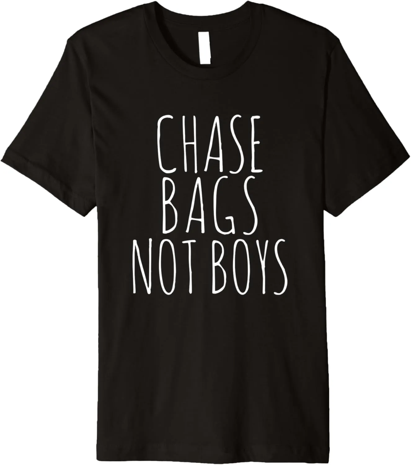 Not Boys Shirt. Funny Chasing the Bag Premium T-Shirt